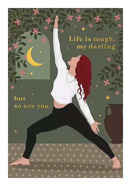 Life is Tough, so are you